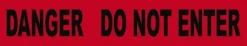 Barricade Tape: Black & Red, Message:" DO NOT ENTER", 3.0000" Width, 1000.00' Length